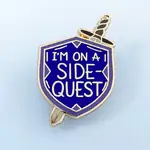 I'm On A Side Quest Lapel Pin - Jubly-Umph Originals