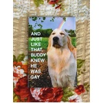 And Just Like That, Buddy Knew He Was Gay - Funny Fridge Magnet 