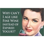 Age Like Fine Wine Instead of Yoghurt - Funny Fridge Magnet