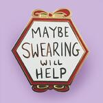 Maybe Swearing Will Help Lapel Pin | Jubly-Umph Originals