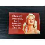 I Thought I Was Sad - Funny Fridge Magnet - Retro Humour