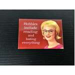 Hobbies Include Reading & Hating Everything - Funny Fridge Magnet - Retro Humour
