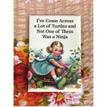 I've Come Across A Lot of Turtles  - Funny Fridge Magnet - Retro Humour