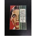 My Faith In Humanity Isn't Alive - Funny Fridge Magnet - Retro Humour