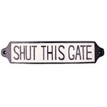 Shut This Gate Sign - Cast Iron - Rectangular - Vintage Style 