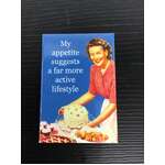 My Appetite Suggests A Far More Active Lifestyle - Funny Fridge Magnet 