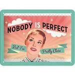 Nobody is Perfect - Tin Sign - Retro