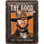 Just Give Me the Good Coffee, Not Your Opinion - Clint Eastwood - Nostalgic Art Tin Sign