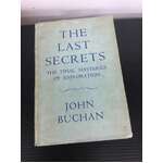 The Last Secrets The Final Mysteries of Exploration John Buchan - 1941 Hard Cover Book
