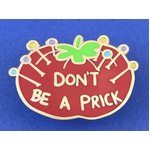 Don't Be a Prick Lapel Pin - Jubly-Umph Originals