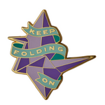Keep Folding On Enamel Pin | Erstwilder | 10th Birthday