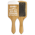 Bamboo Hair Brush - Sorry I Can't Hear You Over the Volume of My Hair