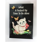 What A F**ked Up Time To Be Alive | Fridge Magnet | 8 x 5.5 cm