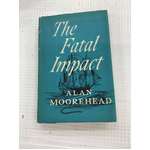 The Fatal Impact - Alan Moorhead 1967