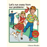 Let's Run Away From Our Problems - Funny Fridge Magnet - Steven Rhodes Retro Humour
