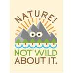 Nature Not Wild About It - Funny Fridge Magnet