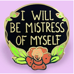 I Will Be Mistress Of Myself Lapel Pin | Jubly-Umph Originals