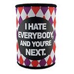 Stubby Holder - I Hate Everybody and You're Next