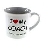 Coach Coffee Mug - I Love My Coach But Not The Training