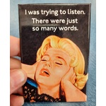I Was Trying To Listen | Funny Fridge Magnet
