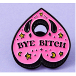 Bye Bitch Planchette | Enamel Lapel Pin
