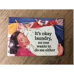 It's OK Laundry, No One Wants To Do Me Either | Funny Fridge Magnet