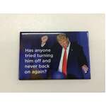 Has Anyone Tried Turning Him Off? - Funny Fridge Magnet