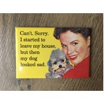 But My Dog Looked Sad - Funny Fridge Magnet