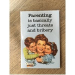 Parenting is Basically Just Threats and Bribery | Funny Fridge Magnet