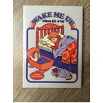 Wake Me Up When It's Over - Funny Fridge Magnet - Steven Rhodes Retro Humour