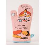  Cooking 7 PM Me F*ck This - Funny Oven Mitt - Blue Q