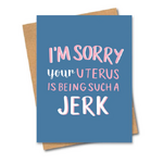 I'm Sorry About Your Uterus Greeting Card - Blank Inside