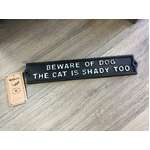 Beware of the Dog & the Cat Is Shady | Cast Iron Sign
