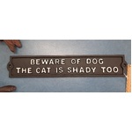 Beware of the Dog & the Cat is Shady - Cast Iron Sign