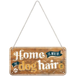 Home Is Where The Dog Hair Is Sign - Hanging - Nostalgic Art