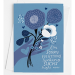 I'm Sorry Everything Sucks - Greeting Card