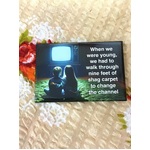 Walk To Change The Channel - Funny Fridge Magnet - Retro Humour 