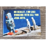 I Do Like Working With You - Funny Fridge Magnet