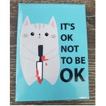 It's OK To Not Be OK - Funny Fridge Magnet
