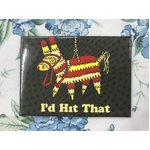 I'd Hit That - Pinata - Funny Fridge Magnet