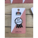 Bad Influence Lapel Pin | Award Pin | Jubly-Umph Originals