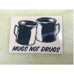 Mugs Not Drugs - Funny Fridge Magnet 