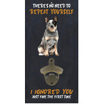 Blue Heeler Dog 'There's No Need To Repeat Yourself' Wall Bottle Opener