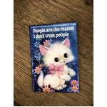 People Are The Reason I Don't Trust People - Funny Fridge Magnet