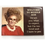 Welcome To Middle Age - Funny Fridge Magnet - Retro Humour