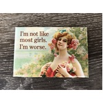 I'm Not Like Most Girls.  I'm Worse - Funny Fridge Magnet - Retro Humour