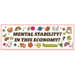 Mental Stability In This Economy? - Magnet Bumper Sticker - Tender Ghost
