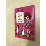 Life Is Good.  You Should Get One. - Funny Fridge Magnet