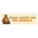 Jesus Would Use His Blinkers - Vinyl Bumper Sticker