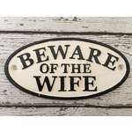 Beware of the Wife - Cast Iron Sign - Vintage Style